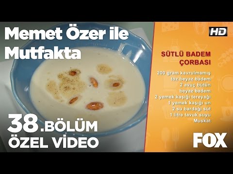 Sütlü Badem Çorbası...Memet Özer ile Mutfakta 38. Bölüm