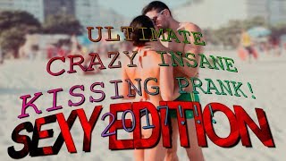 ULTIMATE CRAZY INSANE KISSING PRANK (SEXY EDITION) [GONE SEXUAL]
