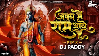 Avadh Me Ram Aaye Hai - DJ PADDY l Ayodhya Ram Mandir Song  Jai Shree Ram DJ