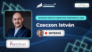 Maximum Web És Marketing Konferencia 2024 - Interjú Czeczon Istvánnal