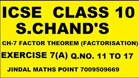 ICSE Ch-7 Factor Theorem-Factorization Ex-7(A) Q. No.11-17 From S. Chand