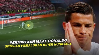RESPECT RONALDO ❤️ Gocek & Permalukan Kiper Hungaria, Ronaldo Minta Maaf di akhir laga