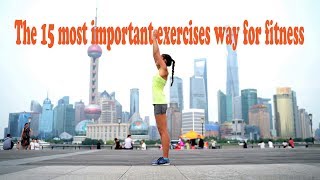 The 15 most important exercises way for fitness