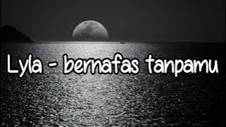 Bernafas tanpamu - Lyla karaoke