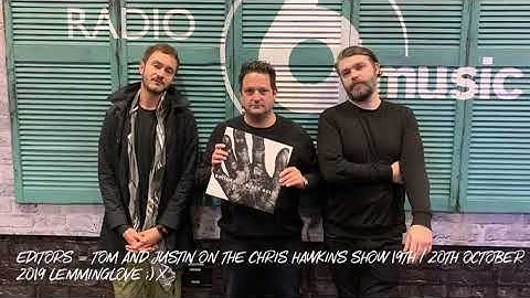 Editors - Tom and Justin on the Chris Hawkins Show 19th/20th October 2019
