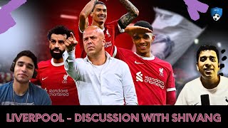 Liverpool - Discussion with Shivang | Transfers | Expectation | Malayalam