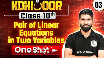 Pair of Linear Equations in Two Variables | FULL CHAPTER | Class 10th Maths JKBOSE | Kohinoor