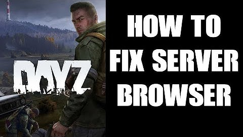 DayZ Beginners Guide How To Work-Around & Fix 1.20 Launcher / Browser Bug & Find Missing PC Servers