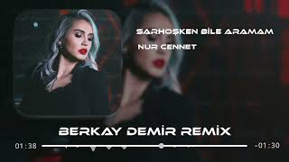 Nur Cennet - Sarhoşken Bile Aramam (Ferhat Güneş Remix)