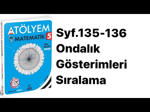 5.SINIF ATÖLYEM S.135-136 ONDALIK GÖSTERİMLERİ SIRALAMA