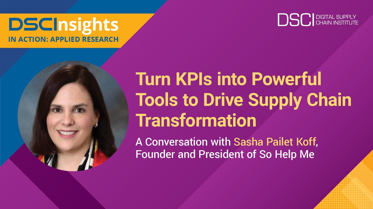 DSCInsights in Action: Turn KPIs into Powerful Tools to Drive Supply Chain Transformation