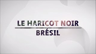 La cuisine brésilienne et son symbole - Le haricot noir – EP08