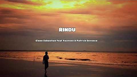 Rindu - Glenn sebastian feat Vaveez X Patrick Devence #BAPER