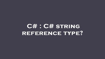 C# : C# string reference type?