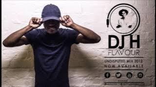 DJ H FLAVOUR SA #UNDISPUTED MIX 2012