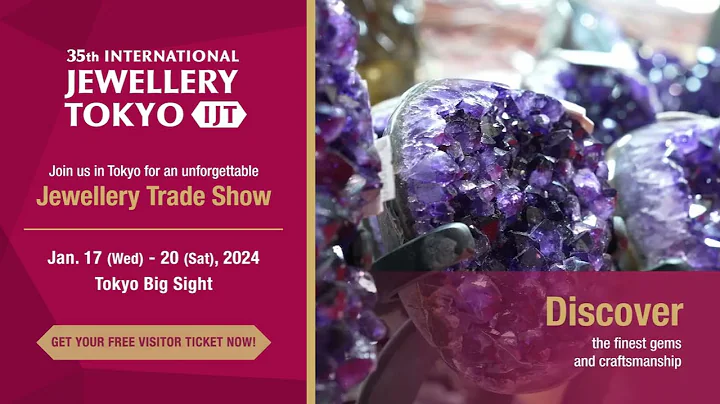 Get Your IJT 2024 Visitor E-Ticket Now  |  Japan's Largest Jewellery Trade Show!