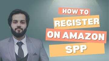 How to register on Amazon Solution Provider Portal (SPP) | Step by step guide