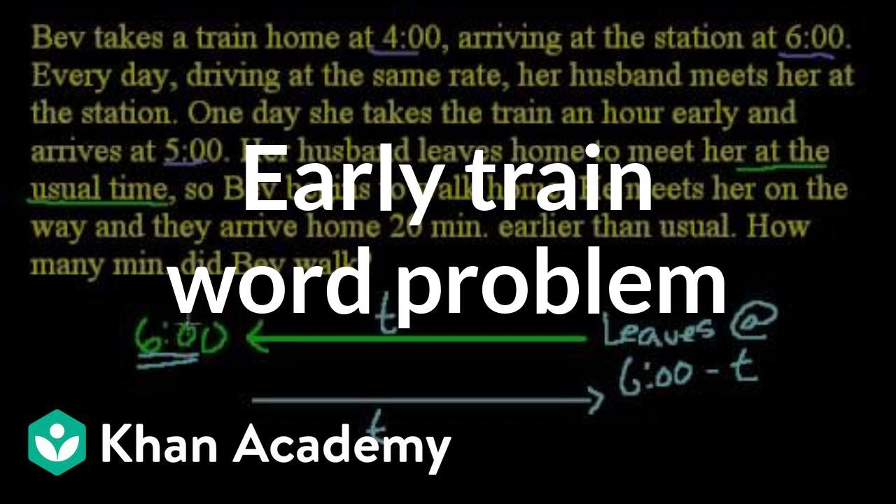 ⁣Early train word problem | Linear equations | Algebra I | Khan Academy