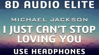 Michael Jackson - I Just Can't Stop Loving You |8D Audio Elite| [REQUEST]