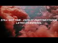 ZAYN &amp; PARTYNEXTDOOR - Still Got Time (Español)