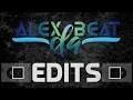 Alex da beat  edits