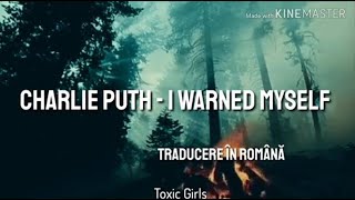 Charlie Puth - I warned Myself (Traducere în română)