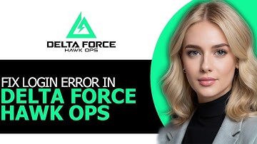 NEW! Easily Fix Login Error in Delta Force Hawk Ops in 2025 (BEST WAY!)