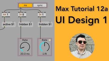 Max/MSP Tutorial 12a: UI Design 1