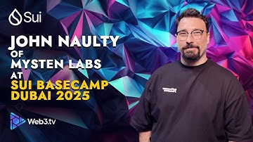 John Naulty: Co-founder of Mysten Labs | Sui Basecamp Dubai 2025