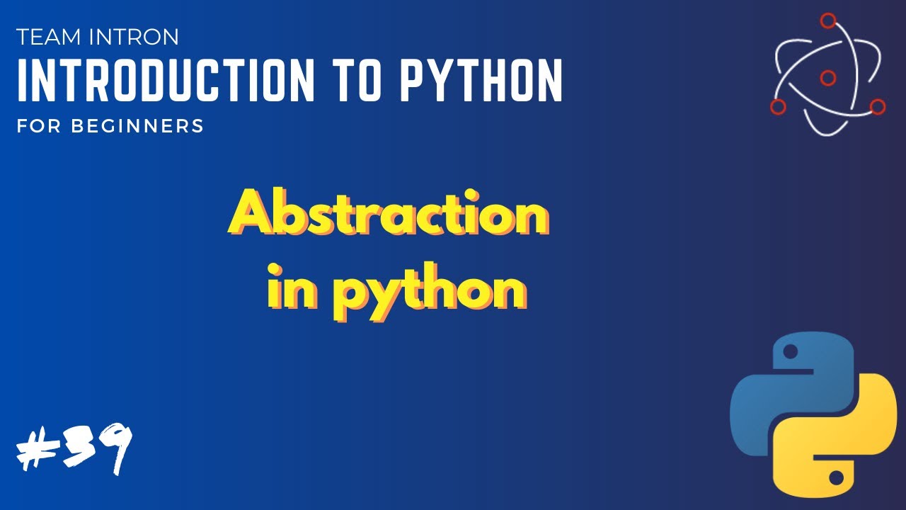 Data abstraction in Python | Tóm tắt những nội dung liên quan abstraction in python chính xác nhất
