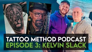 Tattoo Method Podcast Episode 4: Kelvin Slack