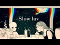Slow Luv(ZUTTOMUSIC)