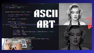 Image to ASCII Art with HTML, Css, Js || ASMR Programming - No talk
