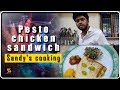 Sandy cooking pesto chicken sandwich - நீங்களே பாருங்க