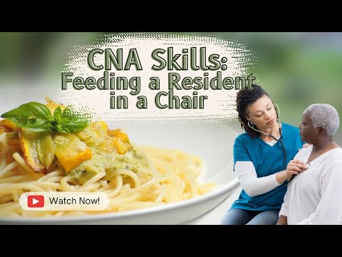 Feed a Resident in a Chair CNA Skill NEW!