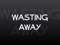 Tonight Alive - Wasting Away Lyrics