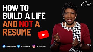 How to build a life and NOT a resume