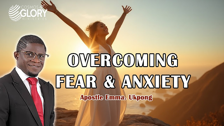 OVERCOMING FEAR AND ANXIETY | Trusting God In Uncertainty
