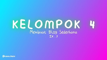 Tugas Informatika Kelompok 4 | Membuat Blog