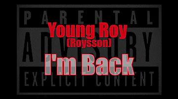 Young Roy (Roysson) - I'm Back