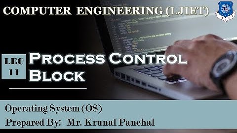 Lect-11 Process Control Block | Operating System | Computer Engineering