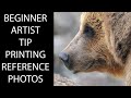 Beginner Artist Tip - Printing Great Reference Photos