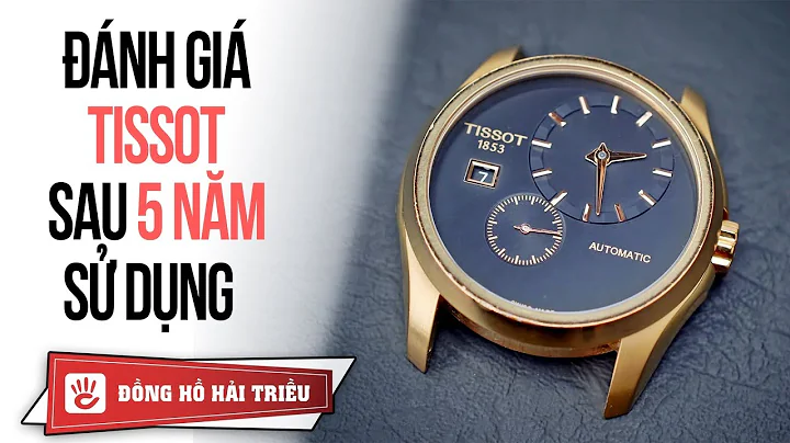 Đánh giá đồng hồ Tissot 1853 sau 5 năm sử dụng