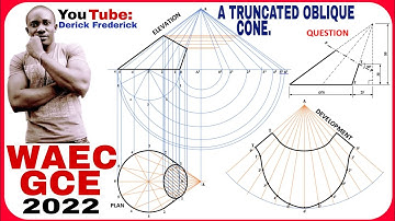 TD - WAEC GCE 2022 🇳🇬: QUESTION 3 (Development of a Truncated Oblique Cone). @derickfrederickTD