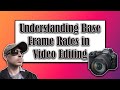 Base Frame Rate: A Guide for Beginning Videographers