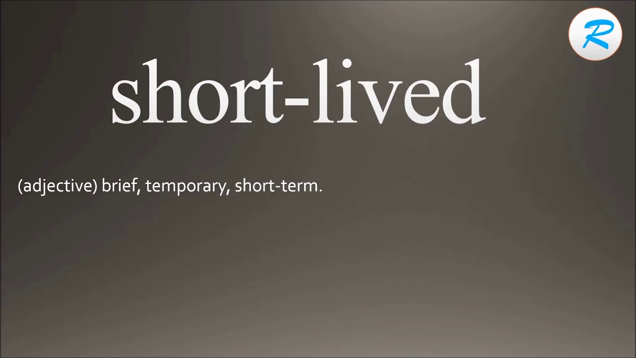 How to pronounce short lived YouTube