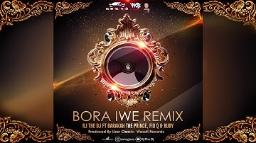 Rj The Dj ft Barakah The Prince, Fid Q & Ruby - Bora Iwe Remix