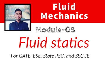 Fluid Mechanics | Module-8 | Fluid Statics | Target IES