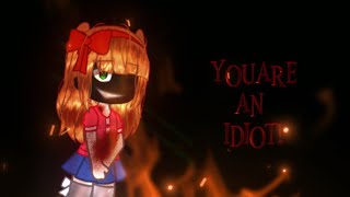 || You Are An Idiot meme! - Remake || Gacha Club || FNAF || FW+blood warning.||