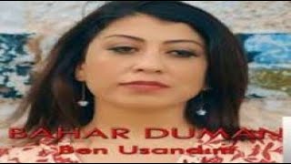 Bahar Duman - Ben Usandım